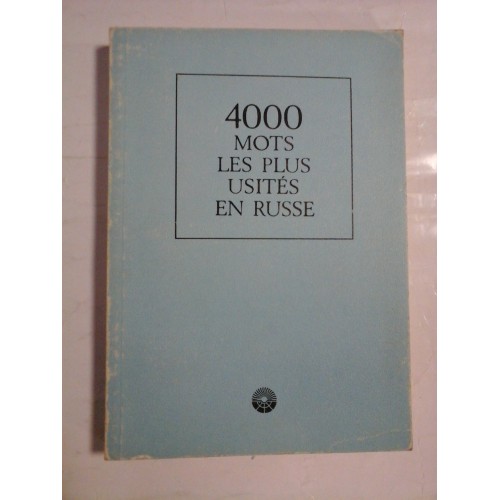 4000 MOTS LES PLUS USITES EN RUSSE Dictionnaire elementaire pour les ecoles etrangeres - Sous la redaction de N. Chanski - Moscou, 1980 4000 MOTS LES PLUS USITES EN RUSSE Dictionnaire elementaire pour les ecoles etrangeres - Sous la redaction de N. Chanski - Moscou, 1980